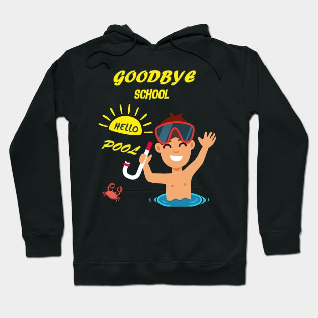 Goodbye School Hello Pool T-Shirt Last Day of School Gift Hoodie by Trendy_Designs